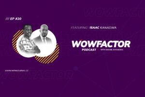 Isaac Kanagwa - WowFactor Podcast - Feature